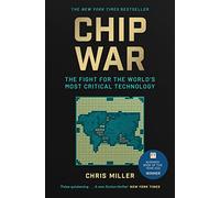 Chris Miller – Chip War: The Fight for the World's Most Critical Technology – Paperback