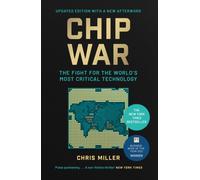 Chip War : The Fight for the World's Most Critical Technology