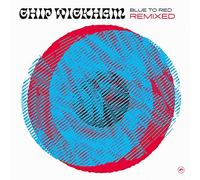 Chip Wickham - Blue To Red Remixed [VINYL]