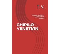 CHIPILO VENETIAN: UNIQUE MINORITY LANGUAGE OF MEXICO: 3 (Languages and linguistic)