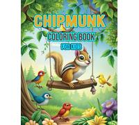 Chipmunk Coloring Book for kids: Chipmunk Adventures A Fun and Whimsical Coloring Journey Through Nature for Kids