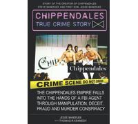 CHIPPENDALES TRUE CRIME STORY: True Crime, Stolen Inheritance, Complicity, New York Organized Crime, Deceit and Fraud