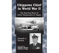 Chippewa Chief in World War II: The Survival Story of Oliver Rasmussen in Japan