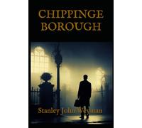CHIPPINGE BOROUGH: A Victorian Tale of Power, Intrigue, and Betrayal