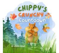 Chippy's Crunchy Countdown: A Calming Book for Kids to Manage Worries with Deep Breathing and Counting Down (Little Forest Feelings)