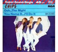 Chips - CHIPS: Ooh...The Night / You Name It...I'll Do It, 12", RCA Victor PC 5906 (Germany 1980)