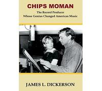 Chips Moman: The Record Producer Whose Genius Changed American Music