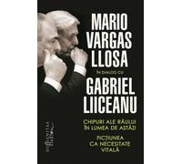 Chipuri ale raului in lumea de astazi - Mario Vargas Llosa, Gabriel Liiceanu