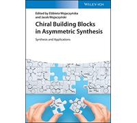 Chiral Building Blocks in Asymmetric Synthesis: Synthesis and Applications