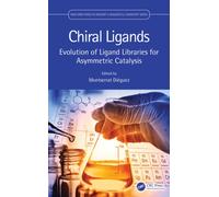 Chiral Ligands : Evolution of Ligand Libraries for Asymmetric Catalysis