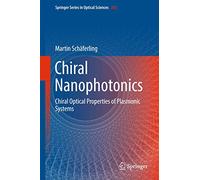 Chiral Nanophotonics: Chiral Optical Properties of Plasmonic Systems: 205 (Springer Series in Optical Sciences, 205)