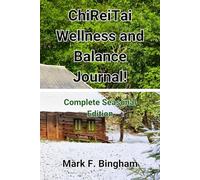 ChiReiTai Wellness and Balance Journal!: Complete Seasonal Edition