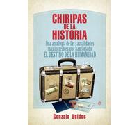 Chiripas de la Historia: Una antología de las casualidades más increíbles que han forjado EL DESTINO DE LA HUMANIDAD (Bolsillo)
