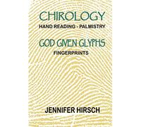 Chirology - Hand Reading - Palmistry - GOD GIVEN GLYPHS - Fingerprints