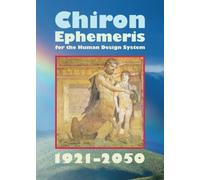 Chiron Ephemeris for the Human Design System 1921 - 2050