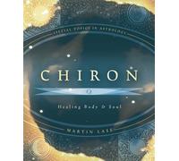 Chiron: Healing Body and Soul