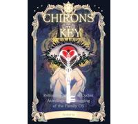 CHIRON’S KEY: Releasing Ancestral Cycles: Astrological Debugging of the Family OS
