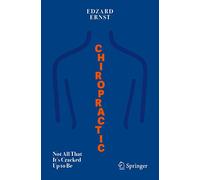 Chiropractic: Not All That It's Cracked Up to Be