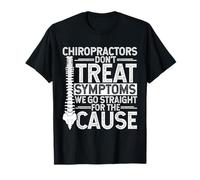 Chiropractors Focus on Root Cause, Not Symptoms T-Shirt