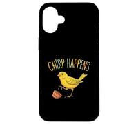 Chirp Happens Funny Canary Humor Case for iPhone 16 Plus