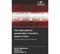 Chirurgia plastica parodontale: Concetti e pratica clinica: Una guida completa per studenti post-laurea