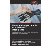 Chirurgia supportata da AI e robotica intelligente: Esplorate la nuova era in cui il polso del chirurgo si fonde con la precisione robotica.