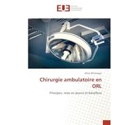 Chirurgie ambulatoire en ORL: Principes, mise en œuvre et bénéfices