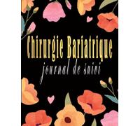 Chirurgie Bariatrique Journal De Suivi: à Remplir Avant Et Après L'Opération