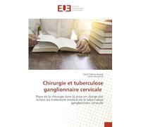 Chirurgie et tuberculose ganglionnaire cervicale: Place de la chirurgie dans la prise en charge des échecs du traitement médical de la tuberculose ganglionnaire cervicale