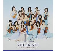 Chisako Takashima - 12 Violinists [Import]