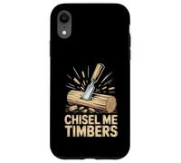 Chisel Me Timbers Funny Woodcarving Pun For Woodworkers Case for iPhone XR