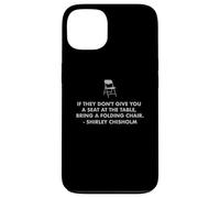 Chisholm quote seat at table chair EQUALITY NOW Shirley C Case for iPhone 13