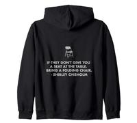 Chisholm quote seat at table chair EQUALITY NOW Shirley C Zip Hoodie