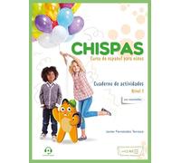 Chispas - Level A1-A2 - Cuaderno de actividades: Exercises Book
