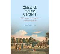 Chiswick House Gardens: 300 years of creation and re-creation