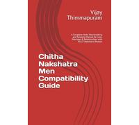 Chitha Nakshatra Men Compatibility Guide: A Complete Vedic Matchmaking and Synastry Manual for Love, Marriage & Relationships with All 27 Nakshatra Women: 14 (27 Nakshatra Men Compatibility Series)