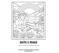 Chito e Pocho: Storia vera di un’insolita amicizia. Libro illustrato da leggere e colorare per bambini