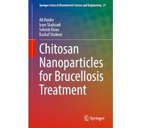 Chitosan Nanoparticles for Brucellosis Treatment (Springer Series in Biomaterials Science and Engineering, 21)