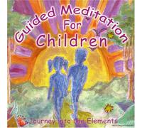 Chitra Sukhu - Guided Meditation for Children - Journey into the Elements