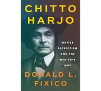 Chitto Harjo : Native Patriotism and the Medicine Way