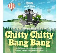 Chitty Chitty Bang Bang: A BBC Radio full-cast dramatisation (Unabridged edition)