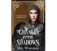 Chivalry in the Shadows