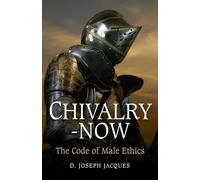 Chivalry-Now:The Code of Male Ethics
