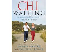 Chiwalking: The Five Mindful Steps for Lifelong Health and Energy