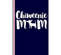 Chiweenie Mom: Chiweenie Mama Owner Gift, Dog Diary Notebook, Lined Study, Drawing, Writing, Doodling Portable Journal