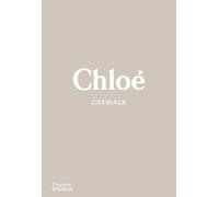 Chloé Catwalk: The Complete Collections: Official and Authorized