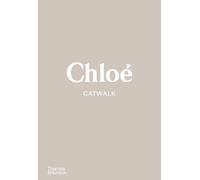 Chlo Catwalk: The Complete Collections by Lou Stoppard Hardcover Book