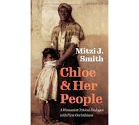 Chloe and Her People: A Womanist Critical Dialogue with First Corinthians