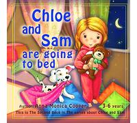 Chloe and Sam are going to Bed.: Bedtime Story for Kids 2-6 years old. Goodnight Toddler Discipline and Routine Book.: Volume 2