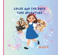 Chloe and the Bath Time Adventure: A Sweet Bath Time Adventure for Young Readers